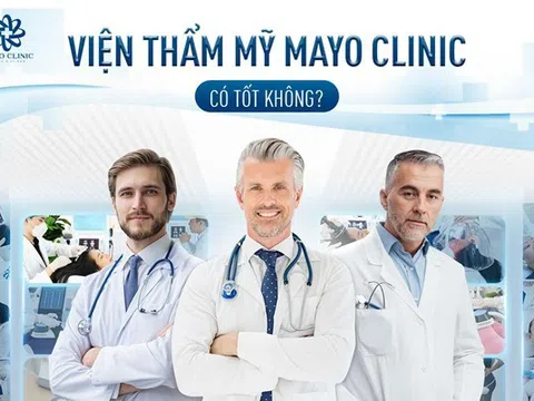 Giải mã chất lượng Viện thẩm mỹ Mayo Clinic có tốt không?